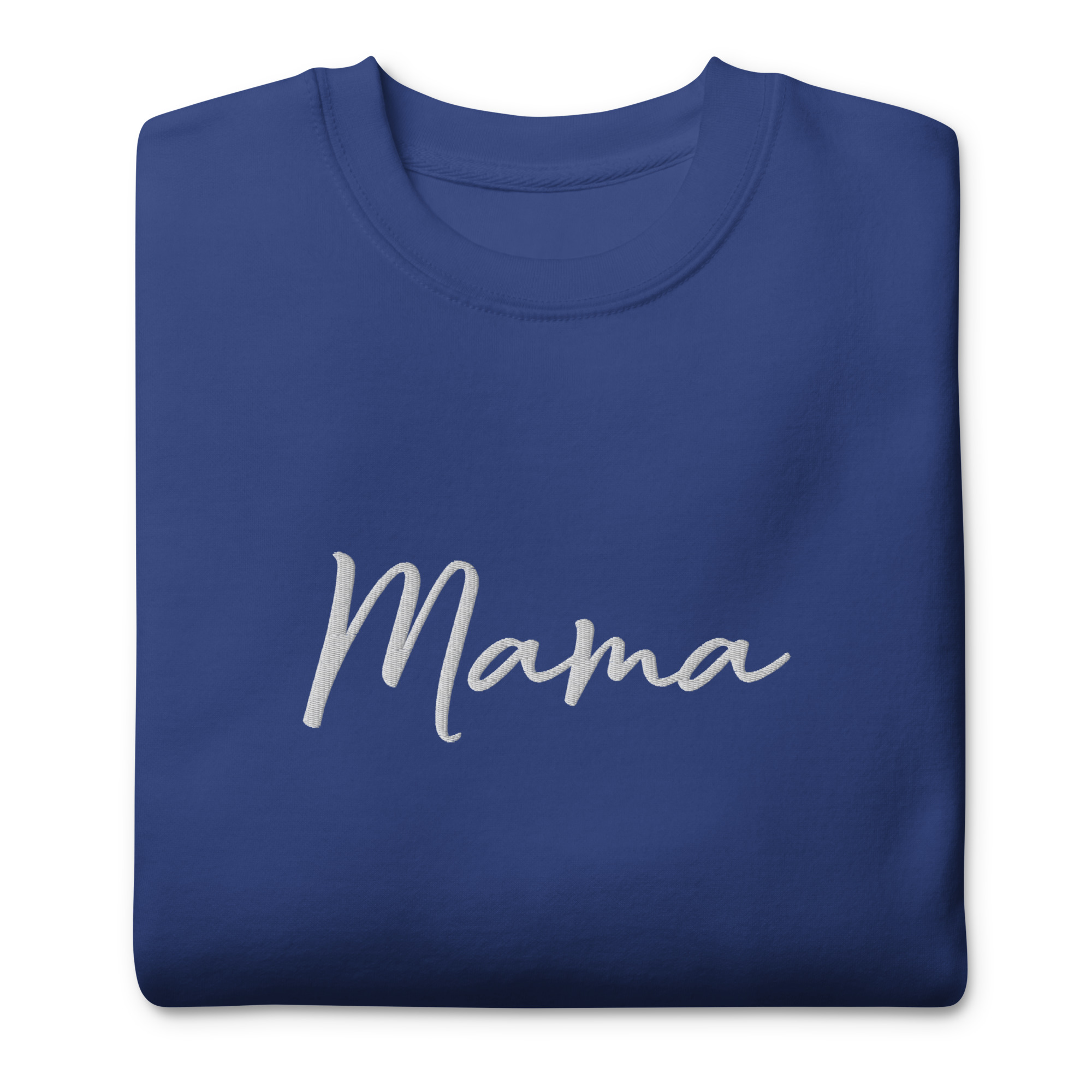 "mama" embroidered center chest unisex premium sweatshirt
