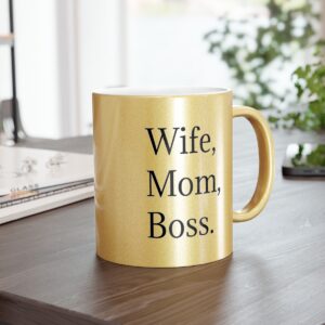 "wife, mom, boss" metallic mug (silvergold)
