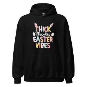"thick thighs easter vibes" women's hoodie
