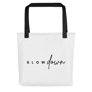 "slow down" tote bag