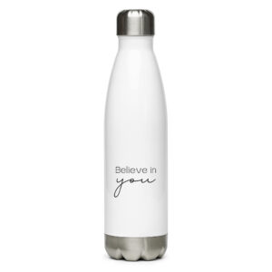 "believe in you" water bottle